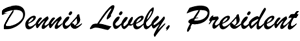 Dennis Lively, President Signature - Ability Management, Inc.